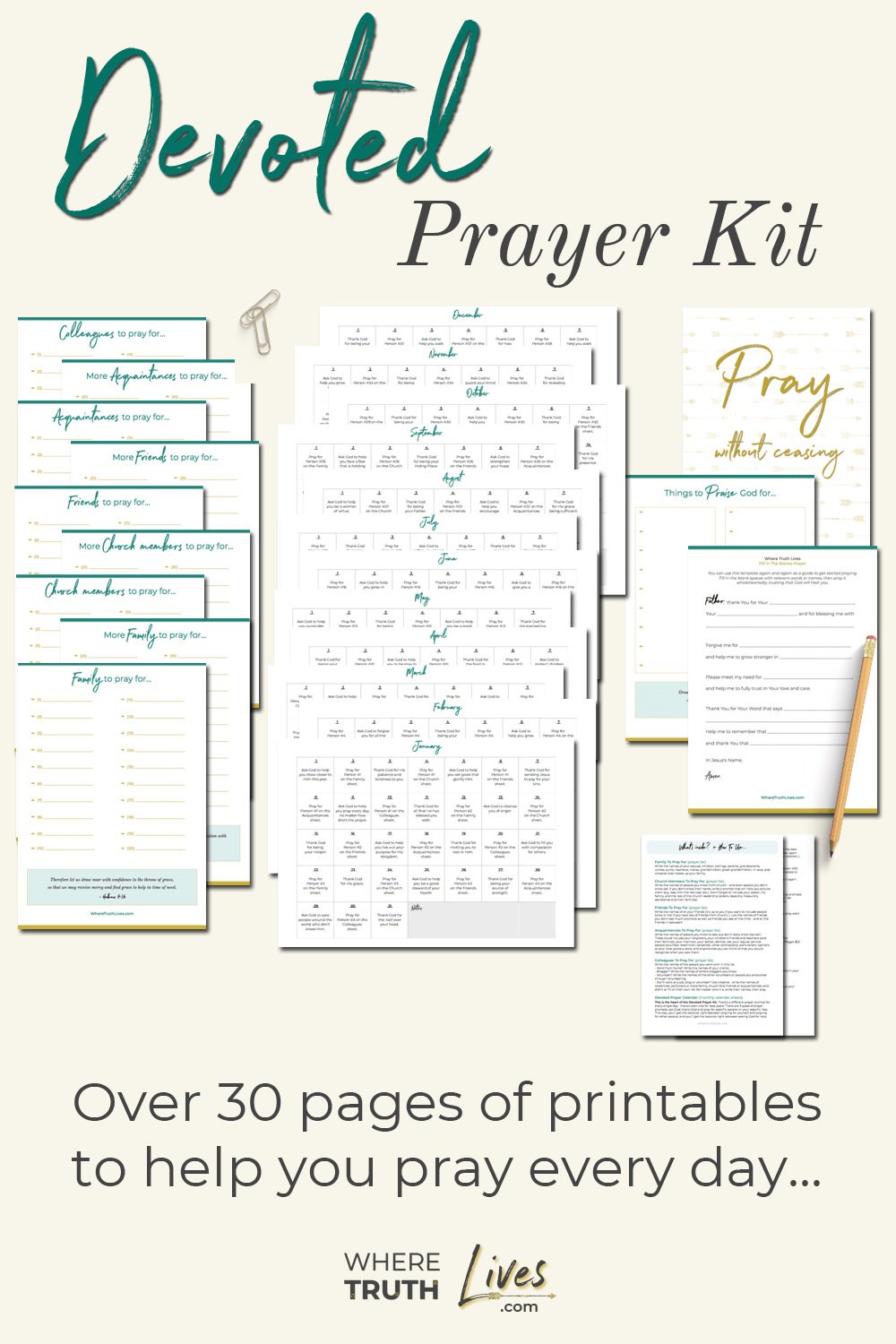 Struggle to pray consistently, daily or purposefully? Finally, there's a solution that will help you stay focused while praying, balance between thanksgiving and prayer requests, and establish a rock-solid routine of praying every day. Introducing: The Devoted Prayer Kit from WhereTruthLives.com. Over 30 pages of printables to help you pray every day. No more struggling to find time, focus or topics. Simply print, and systematically pray.