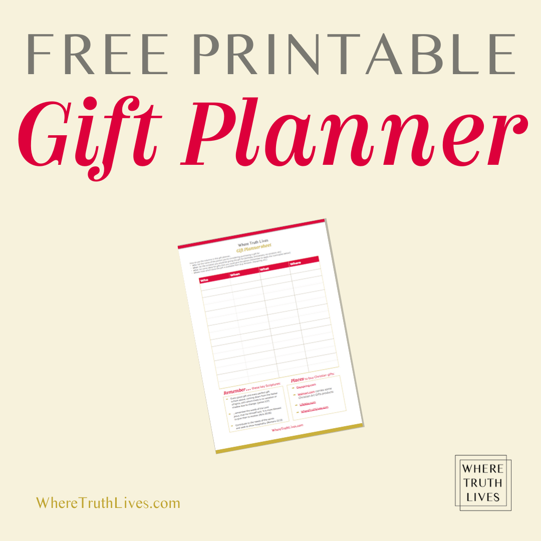 Free Printable Gift Planner | Coming up with gift ideas that reflect the generosity of God is easy when you follow these three biblical principles… | 3 Bible Verses To Guide Your Gift Giving | Where Truth Lives .com | Christian living blog | Christian gifts, gift guide, Scripture